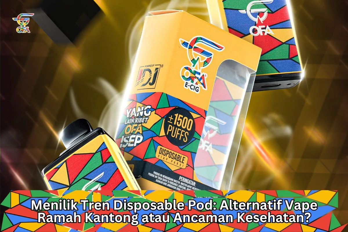 Menilik Tren Disposable Pod: Alternatif Vape Ramah Kantong atau Ancaman Kesehatan? - Indonesia Dream Juice